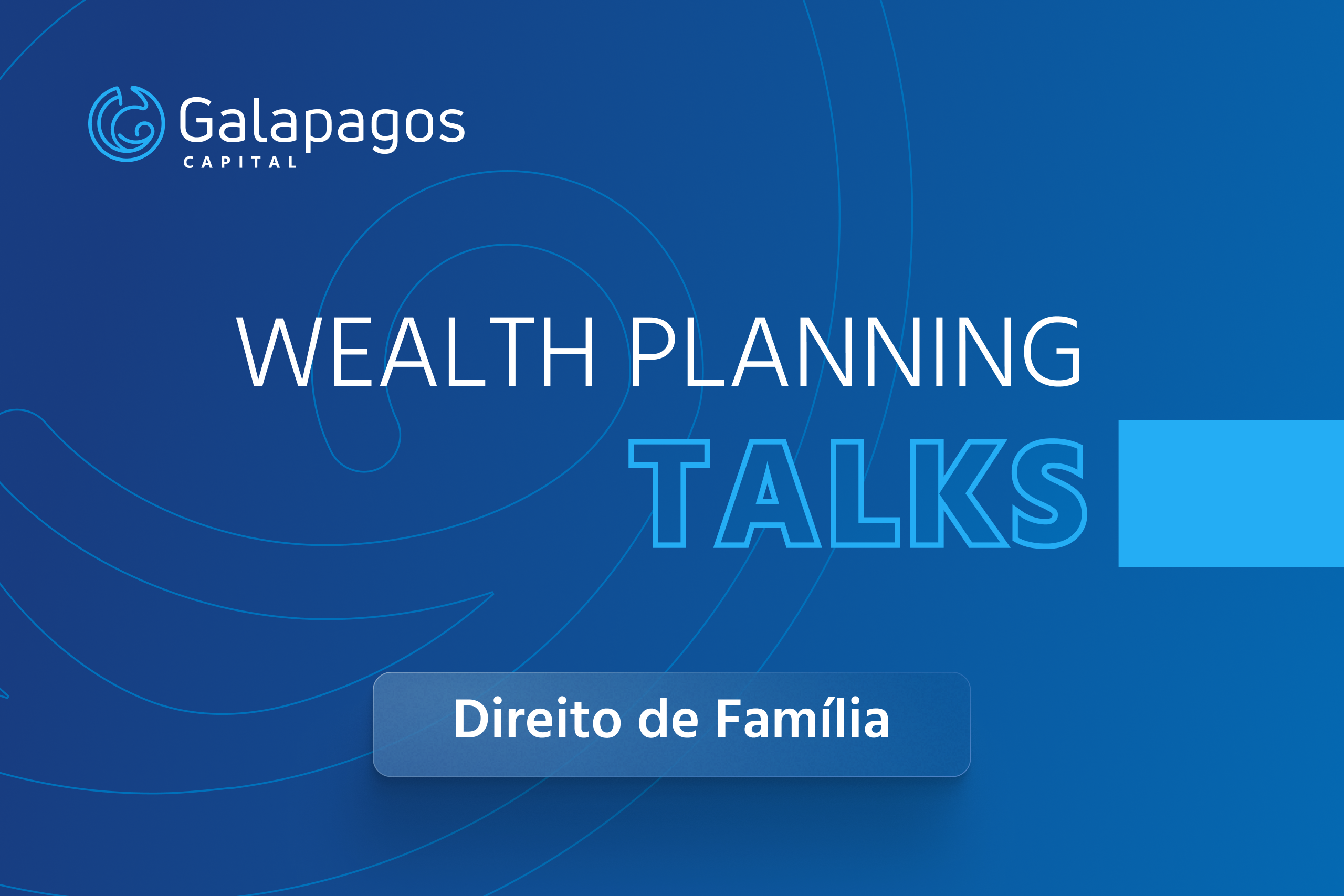 Wealth Planning Talks | Direito de Família