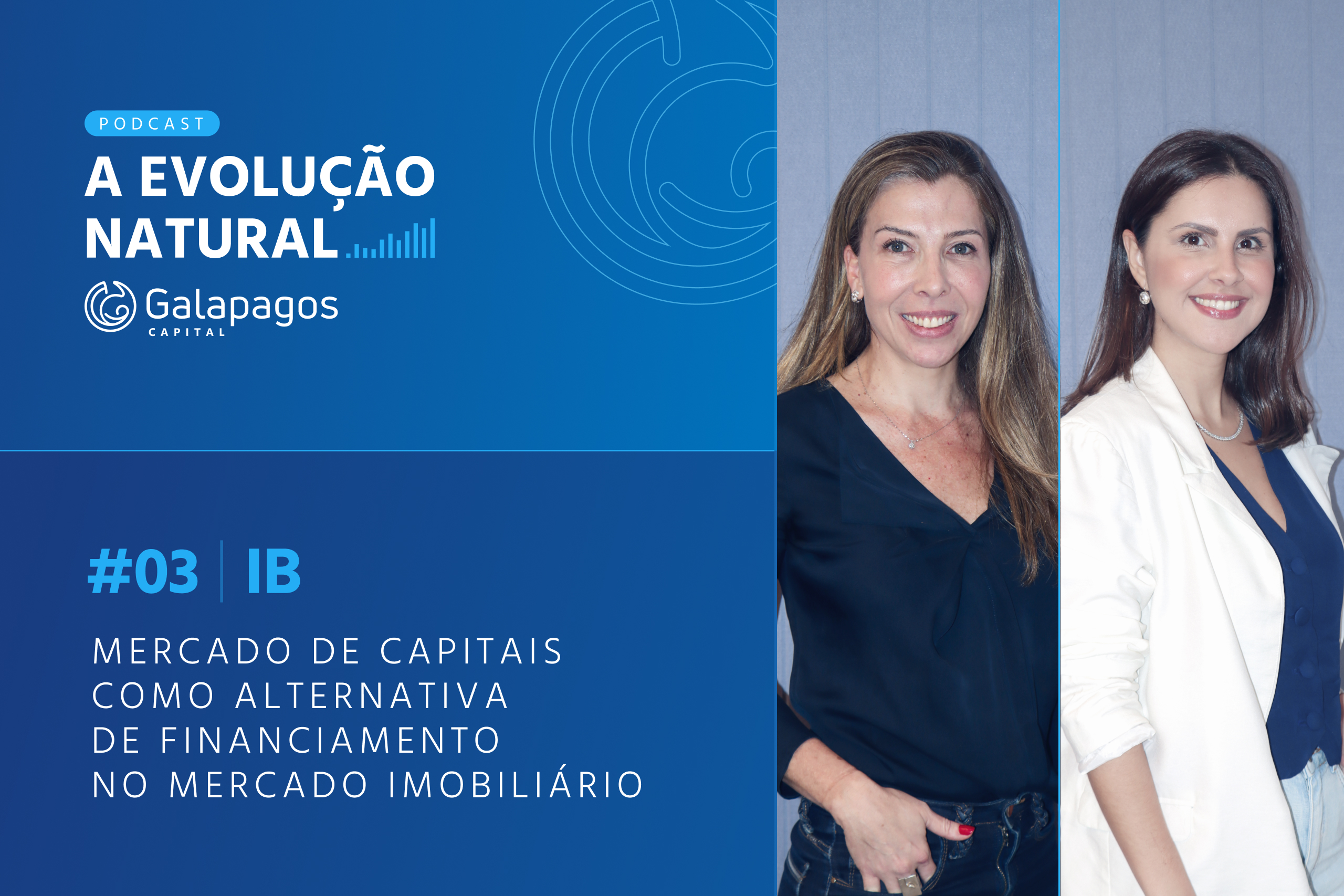 A evolução natural | #3 IB: Mercado de capitais: alternativa de financiamento no Mercado Imobiliário