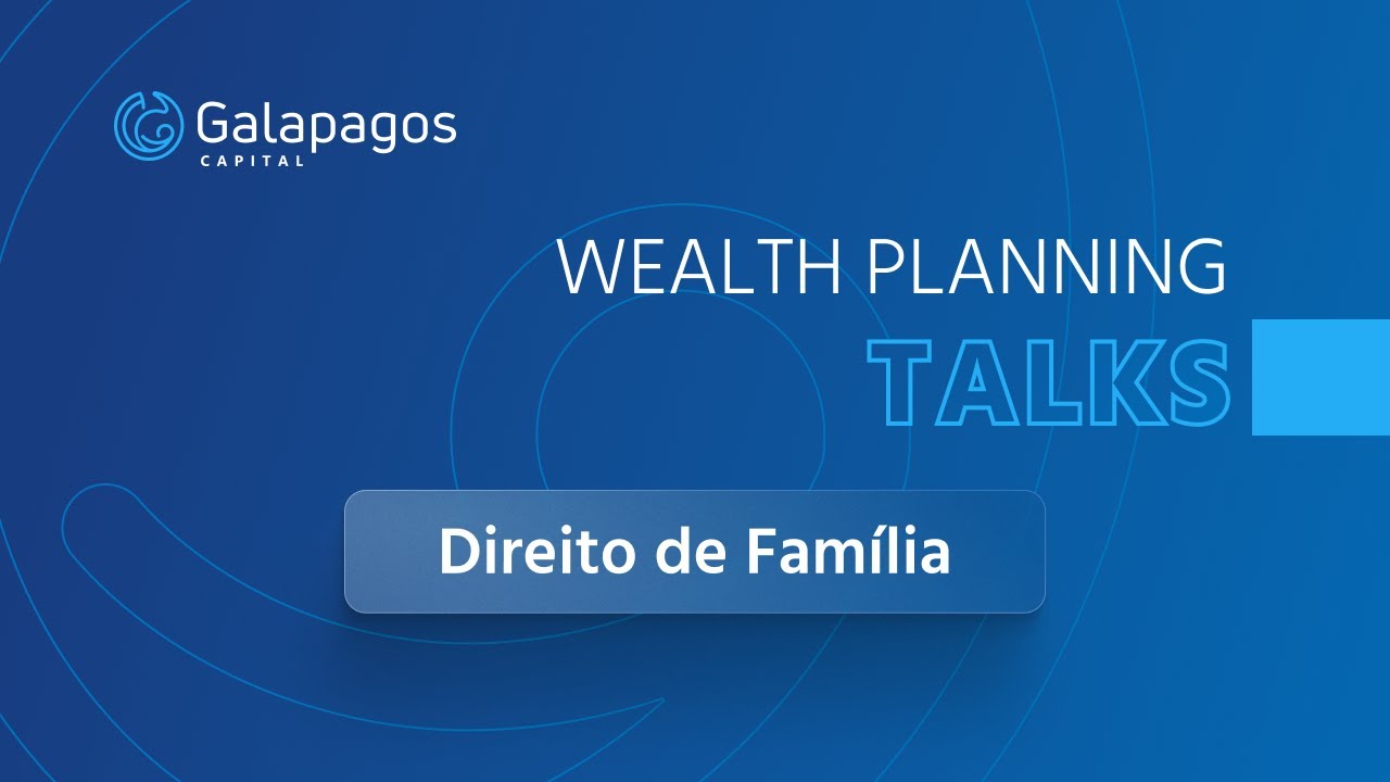 Wealth Planning Talks | Direito de Família