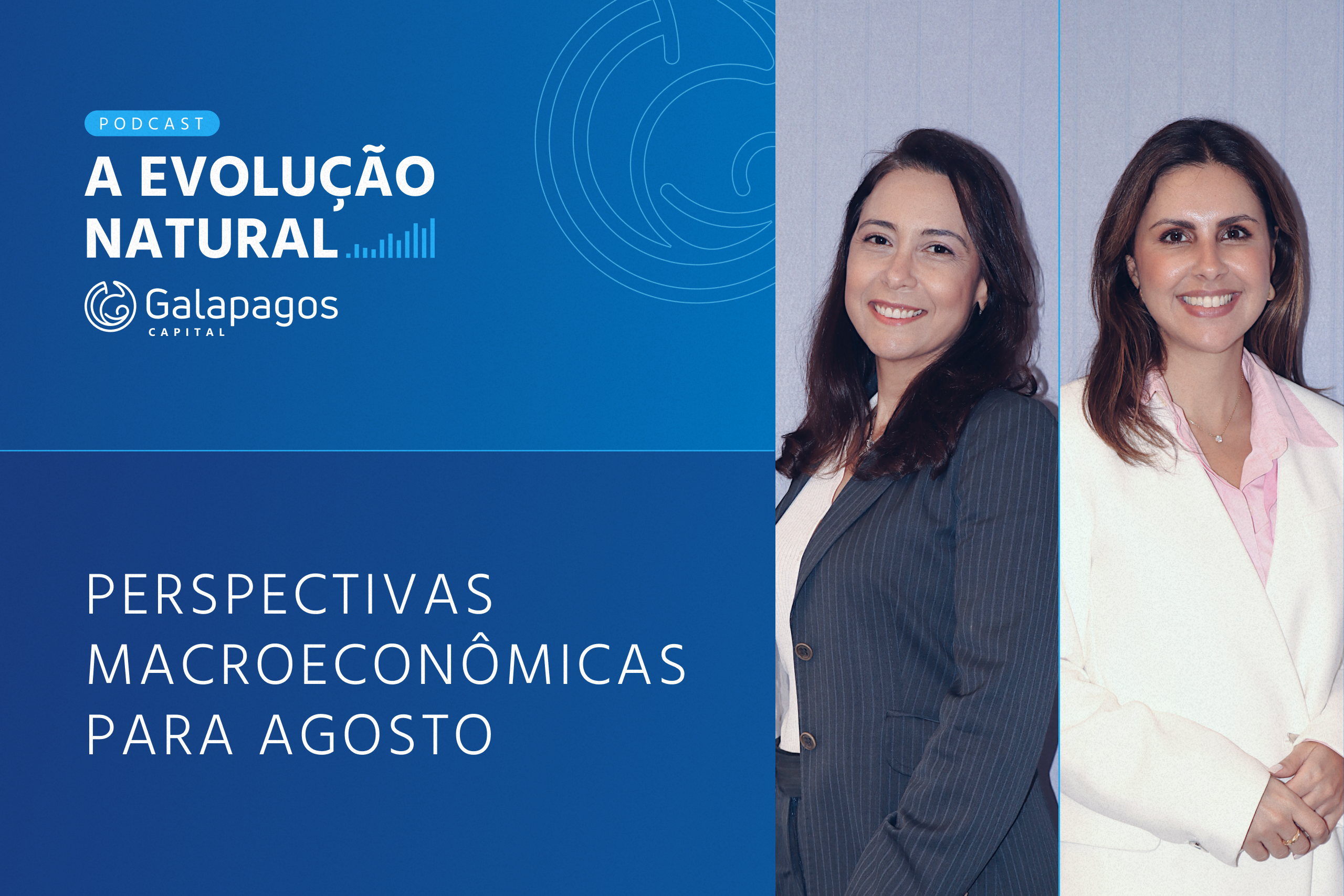 A evolução natural | Perspectivas Macroeconômicas para Agosto