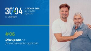30/04 - A nova era do crédito agrícola: Disrupção no financiamento agrícola