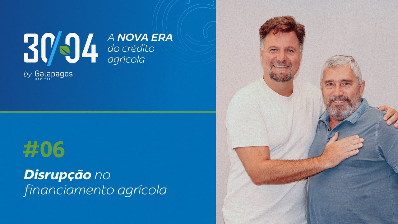 30/04 – A nova era do crédito agrícola: Disrupção no financiamento agrícola