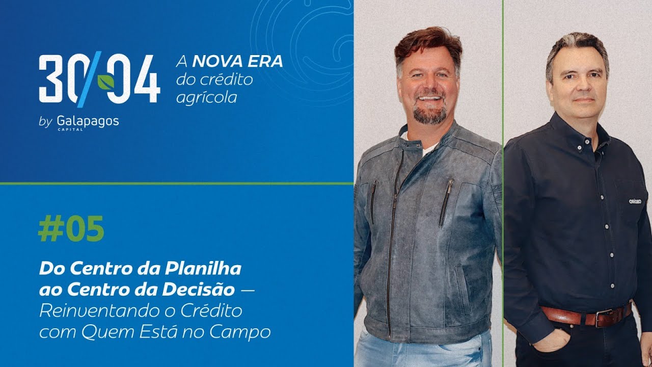 30/04 – A nova era do crédito agrícola: reinventando o crédito com quem está no campo
